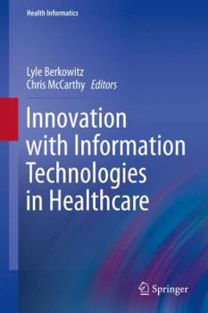 Hardcover Innovation with Information Technologies in Healthcare Book