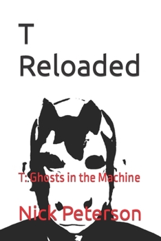 Paperback T Reloaded: T: Ghosts in the Machine Book