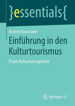 Paperback Einführung in Den Kulturtourismus: PRAXIS Kulturmanagement [German] Book