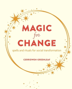 Paperback Magic for Change: Spells and Rituals for Social Transformation Book