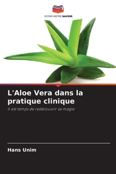 Paperback L'Aloe Vera dans la pratique clinique [French] Book