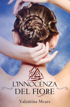L'Innocenza del Fiore - Book #2 of the La saga del Fiore