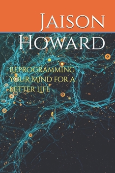 Paperback Reprogramming Your Mind for a Better Life Book
