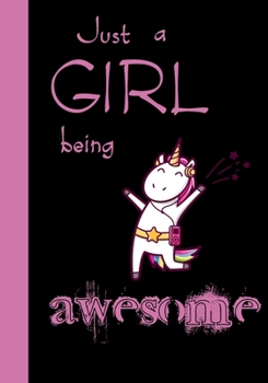 Just A Girl Being Awesome: An Empowering Girl Power Journal/Diary