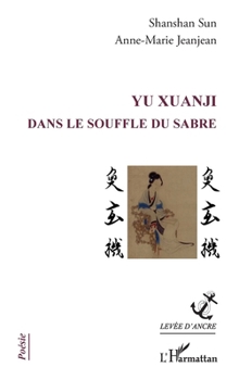 YU Xuanji: Dans le souffle du sabre (French Edition)