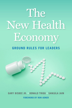 Paperback The New Health Economy: Ground Rules for Leaders Book