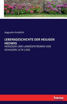 Lebensgeschichte Der Heiligen Hedwig