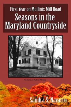 Paperback First Year on Mullinix Mill Road: Seasons in the Maryland Countryside Book