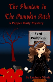 Paperback The Phantom in the Pumpkin Patch: A Pepper Baily Mystery Book