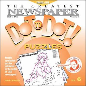 Paperback The Greatest Newspaper Dot-To-Dot! Puzzles: Volume 6 Book