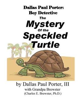 Dallas Paul Porter, Boy Detective: The Mystery of the Speckled Turtle