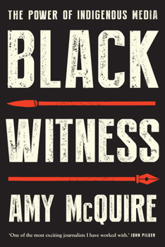 Paperback Black Witness: The Power of Indigenous Media Book