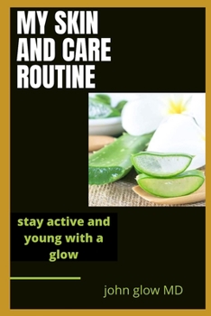 Paperback My Skin and Care Routine: stay active and young with a glow Book