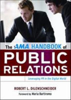 Hardcover The AMA Handbook of Public Relations: Leveraging PR in the Digital World Book