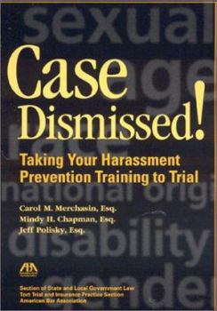 Paperback Case Dismissed: Taking Your Harassment Prevention Training to Trial Book