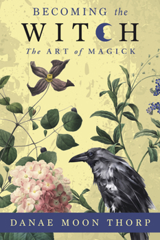 Paperback Becoming the Witch: The Art of Magick Book
