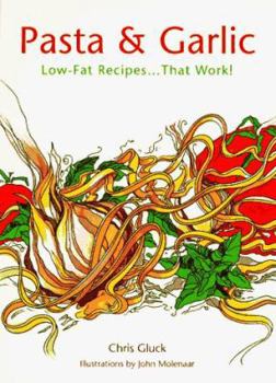 Paperback Pasta & Garlic: Low-Fat Recipes...That Work! Book