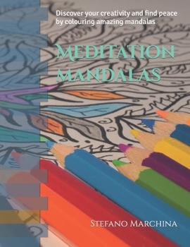 Paperback Meditation mandalas: Discover your creativity and find peace by colouring amazing mandalas Book