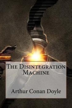 Paperback The Disintegration Machine Arthur Conan Doyle Book