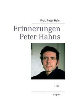 Paperback Erinnerungen Peter Hahns: Teil I [German] Book