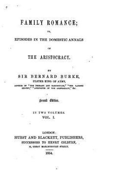 Paperback Family romance, or, Episodes in the domestic annals of the aristocracy - Vol. I Book