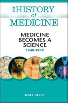 Hardcover Medicine Becomes a Science: 1840-1999 Book