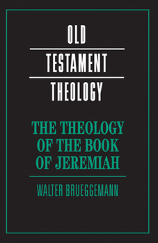 The Theology of the Book of Jeremiah - Book  of the Old Testament Theology