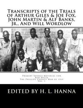 Paperback Transcripts of the Trials of Arthur Giles & Joe Fox, John Martin & Alf Banks, Jr., And Will Wordlow: Phillips County Courthouse Helena, Arkansas, Octo Book