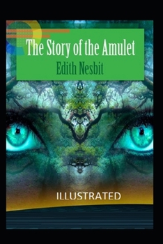 The Story of the Amulet Illustrated