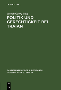 Hardcover Politik und Gerechtigkeit bei Traian [German] Book