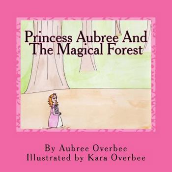Paperback Princess Aubree And The Magical Forest Book