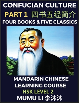 Paperback Four Books and Five Classics of Confucianism - Mandarin Chinese Learning Course (HSK Level 2), Self-learn China's History & Culture, Easy Lessons, Sim [Chinese] [Large Print] Book