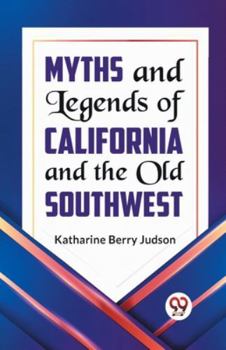 Paperback Myths and Legends of California and the Old Southwest Book