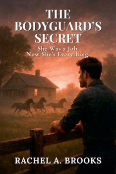 The Bodyguard's Secret: She Was a Job. Now She's Everything. (Bound by Care)
