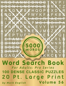 Paperback Word Search Book For Adults: Pro Series, 100 Dense Classic Puzzles, 20 Pt. Large Print, Vol. 56 [Large Print] Book