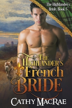 Paperback The Highlander's French Bride: Book 5 in The Highlander's Bride series Book