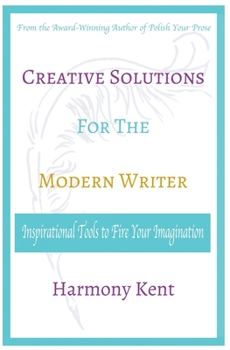 Paperback Creative Solutions for the Modern Writer: Inspirational Tools to Fire Your Imagination Book