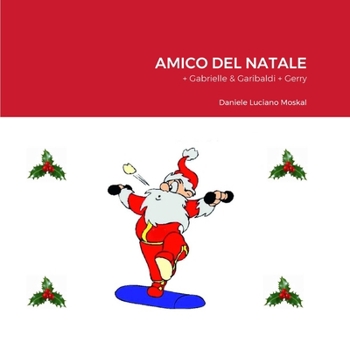 Paperback Amico del Natale: + Gabrielle & Garibaldi + Gerry [Italian] Book
