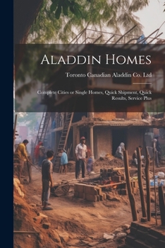 Paperback Aladdin Homes: Complete Cities or Single Homes, Quick Shipment, Quick Results, Service Plus Book