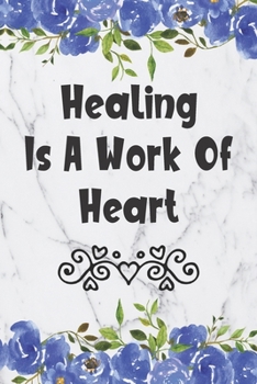 Healing Is A Work Of Heart: Weekly Planner For Doctors 12 Month Floral Calendar Schedule Agenda Organizer (6x9 Doctor Planner January 2020 - December 2020)