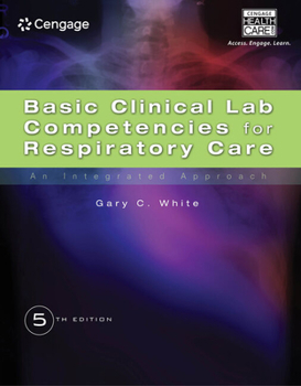 Paperback Basic Clinical Lab Competencies for Respiratory Care: An Integrated Approach Book