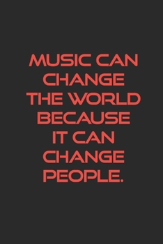 Music Can Change The World: Manuscript paper for musicians, songwriters, composers, write down notes for beginner professional (With Music Quotes)