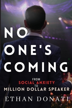 Paperback No One's Coming: From Social Anxiety To Million Dollar Speaker Book