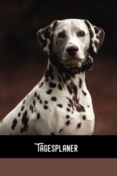 Tagesplaner: Dalmatiner - Tagesorganizer für mehr Gelassenheit im Alltag  / Training - Mahlzeitnotiz - Einkauf - To Do´s - Termine - Dankbarkeit / A5 Format  - 6x9 / Glanz Cover (German Edition)