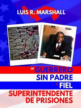 De Guerrero Sin Padre a Fiel Superintendente de Prisiones