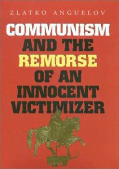 Hardcover Communism and the Remorse of an Innocent Victimizer Book