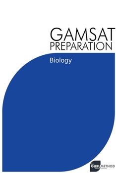 Paperback GAMSAT Preparation Biology: Efficient Methods, Detailed Techniques, Proven Strategies, and GAMSAT Style Questions Book