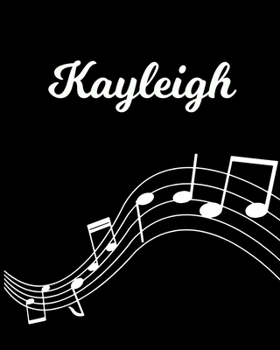 Kayleigh: Sheet Music Note Manuscript Notebook Paper | Personalized Custom First Name Initial K | Musician Composer Instrument Composition Book | 12 ... Guide | Create Compose & Write Creative Songs