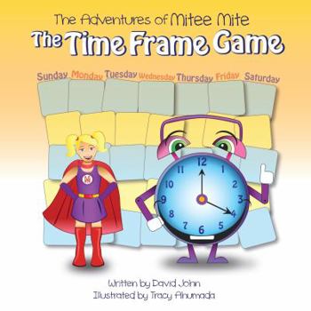 Paperback The Adventures of Mitee Mite: The Time Frame Game Book
