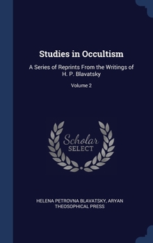 Hardcover Studies in Occultism: A Series of Reprints From the Writings of H. P. Blavatsky; Volume 2 Book